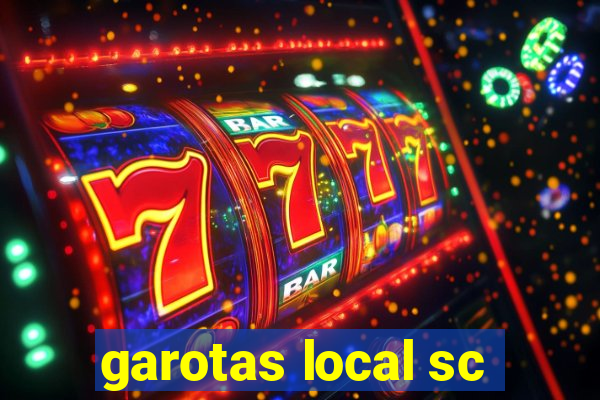 garotas local sc